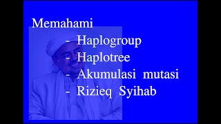 Membaca Haplogroup Haplotree dan DNAnya Rizieq Syihab [upl. by Matthia]