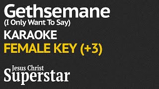 quotGethsemane I Only Want To Sayquot Karaoke FEMALE KEY 3 Half step KARAOKE Track with lyrics [upl. by Recor626]