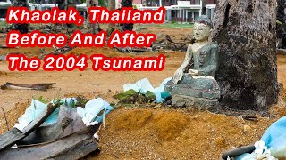 Khaolak Thailand Before And After The 2004 Tsunami [upl. by Ecyned]