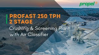 PROPEL  PROFAST 250 TPH 2 STAGE CRUSHING amp SCREENING PLANT WITH AIR CLASSIFIER [upl. by Milinda]