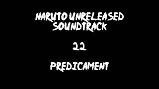 Naruto Unreleased Soundtrack  Predicament REDONE [upl. by Bevis]