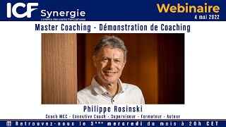 quotMaster Coaching  Démonstration de Coachingquot avec Philippe Rosinski Coach MCC  ICF Synergie [upl. by Vanni]