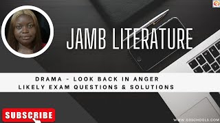 JAMB Literature 2025 EP 22  Summary of Look Back In Anger  Likely Exam Questions [upl. by Htenaj]