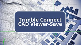 Trimble Connect CAD ViewerSave [upl. by Mercy483]