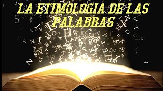 Etimología de las palabras [upl. by Riffle]