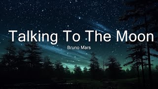 Bruno Mars  Talking To The Moon Lyrics  I sit by myself talking to the moon  30mins  Feelin [upl. by Chuck]