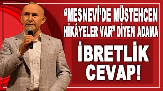 quotMESNEVİDE MÜSTEHCEN HİKÂYELER VARquot DİYEN ADAMA İBRETLİK CEVAP  AHMET ŞİMŞİRGİL [upl. by Abran]