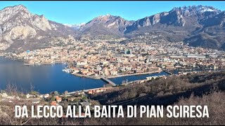 DA LECCO ALLA BAITA DI PIAN SCIRESA TREKKING [upl. by Walls]