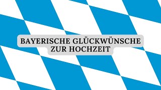 Bayerische Glückwünsche zur Hochzeit [upl. by Lucila]