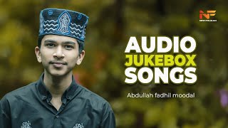 Abdulla Fadil Moodal New SongNonstopJukeboxNew Madh Mashup Malayalam 2022Meelad SongNew Fouzan [upl. by Sik]