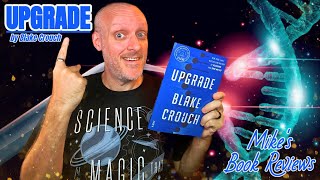 Upgrade by Blake Crouch Book Review amp Reaction  The Next Michael Crichton Is Here [upl. by Cindra]