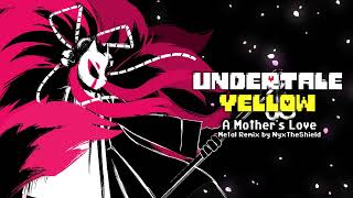 Undertale Yellow  A Mothers Love Metal Remix by NyxTheShield [upl. by Yzmar970]