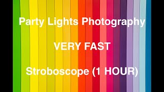 Party Lights Effects VERY FAST  STROBOSCOPE 1 HOUR [upl. by Inad737]