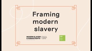 Framing modern slavery – how to talk about it to improve its public understanding [upl. by Eteragram]