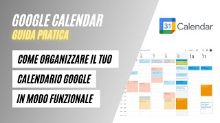 Come Organizzare il Tuo Calendario Google In Modo Funzionale  Tutorial Google Calendar Italiano [upl. by Caprice]