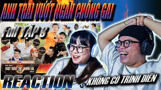 REACTION Anh Trai Vượt Ngàn Chông Gai 2024  Full Tập 3  HÓNG CHỜ CHO TẬP 4 [upl. by Jegger285]