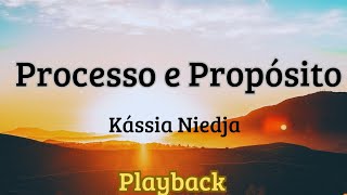 Processo e Propósito  Kássia Niedja Playback [upl. by Celtic453]