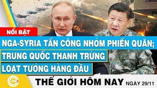 Tin thế giới hôm nay NgaSyria tấn công nhóm phiến quân Trung Quốc thanh trừng loạt tướng hàng đầu [upl. by Eikcid]