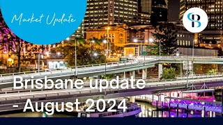 Brisbane Property Market Update  August 2024 [upl. by Marna772]