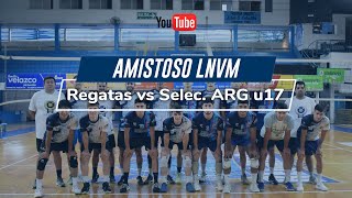 LNVM Amistoso Regatas vs Selección Argentina U17 [upl. by Lodovico]