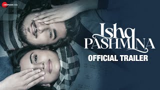 Ishq Pashmina  Official Trailer  Bhavin Bhanushali Malti Chahar Zarina Wahab [upl. by Atikkin]