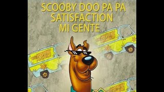 Scooby Doo Pa PA x Mi Gente x Satisfaction Kekko Music Mashup [upl. by Diba]