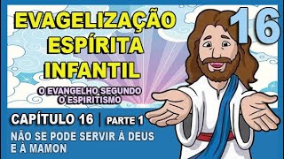 Evangelização Espírita Infantil  O Evangelho Segundo o Espiritismo  CAPÍTULO 16  Parte 1 [upl. by Birck]