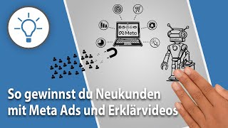 Der umfassende Leitfaden für Neukundengewinnung mit Meta Ads amp Erklärvideos [upl. by Bobbie]