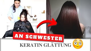 Test KERATIN BEHANDLUNG an meiner Schwester  keine ANLEITUNG 😜  Haarglättung amp Haarversiegelung [upl. by Mab]