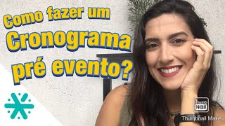 Como fazer um CRONOGRAMA pré evento [upl. by Elfrida]