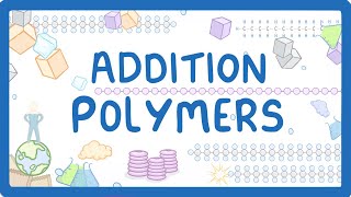 GCSE Chemistry  Addition Polymers amp Polymerisation 56 [upl. by Amsirp]