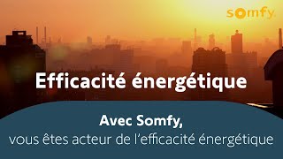 Somfy contribue à l’efficacité énergétique des bâtiments  Somfy pro [upl. by Faunia]