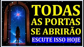 O UNIVERSO ABRIRÃ TODAS AS PORTAS DA ABUNDÃ‚NCIA SAÃšDE E FELICIDADE  REPROGRAMAÃ‡ÃƒO DO SUBCONSCIENTE [upl. by Giguere]