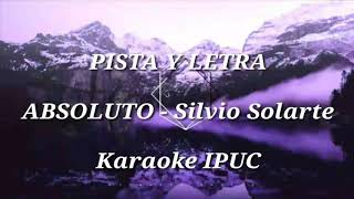 PISTA Y LETRA  ABSOLUTO  Silvio Solarte [upl. by Allyn]