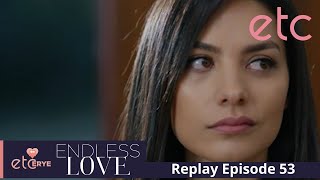 Endless Love Episode 53 Replay [upl. by Ful]