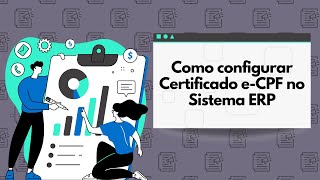 Como configurar Certificado eCPF no Sistema ERP [upl. by Anaeg]