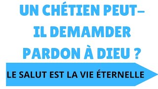 UN CROYANT PEUTIL DEMANDER PARDON À DIEU POUR SES PÉCHÉS  Pst Henri MORGAN chrétiens pardonner [upl. by Kruse]