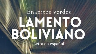 Enanitos verdes  Lamento Boliviano letra en español [upl. by Areikahs]