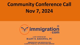 Nov 7 2024 Free US Immigration Community Conference Call with Rajiv Every Other Thursday [upl. by Acinorahs]