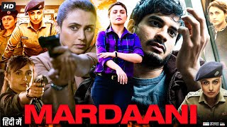 Mardaani Full Movie HD  Rani Mukerji  Tahir Raj Bhasin  Jisshu Sengupta  Review amp Facts [upl. by Atikihs]