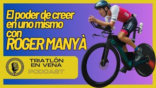 Triatlón en Vena con Roger Manyà  El necesario SUPERPODER de CREER EN UNO MISMO 💪 [upl. by Page647]