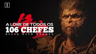 A LORE de TODOS os 106 CHEFES de BLACK MYTH WUKONG [upl. by Ysteb777]