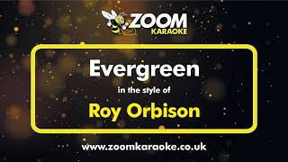 Roy Orbison  Evergreen  Karaoke Version from Zoom Karaoke [upl. by Ysnil132]