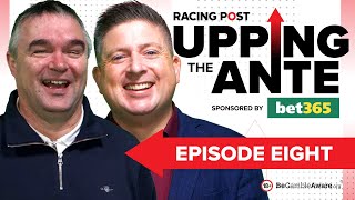 Upping The Ante  Episode 8  Cheltenham Festival 2024 AntePost Tips [upl. by Ansev449]