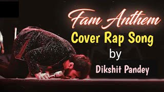 RCR  Fam Anthem Cover by Dikshit Pandey  Cover Rap Song  Unknown Rapper [upl. by Prissy]