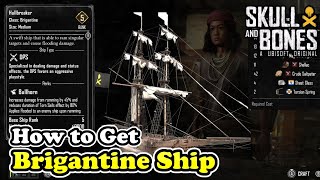 How to Get Brigantine Ship in Skull and Bones Hullbreaker Brigantine Ship [upl. by Naik896]