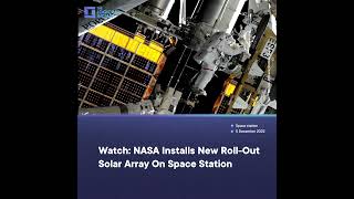 Watch NASA Installs New RollOut Solar Array On Space Station [upl. by Notterb557]