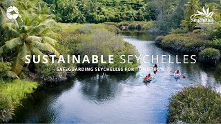 Safeguarding Seychelles For Tomorrow  Sustainable Seychelles  The Seychelles Islands [upl. by Naellij]