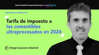 Nueva tarifa para generar el impuesto a los comestibles ultraprocesados industrialmente [upl. by Simonsen734]