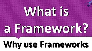 What is a Framework and Why use Frameworks [upl. by Tressa793]